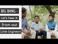 BIG BANG - Let's hear it from our little Engineers | BIG BANG #04