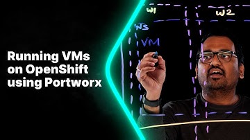 Running Virtual Machines on OpenShift using Portworx