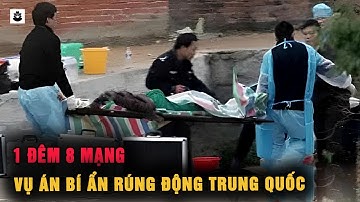 Vụ Án Rúng Động Trung Quốc : Hung Thủ Vẫn Còn Là Ẩn Số | SIÊU KỲ ÁN