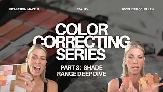 PART 3 COLOR CORRECTING- Shade Range Deep Dive