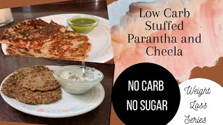 Low carb Stuffed Parantha and Cheela | Weight Loss Series | No carb - No sugar Veg Recipes