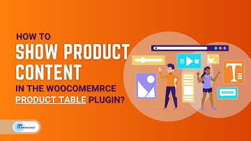 How to show product content in the WooCommerce product table plugin?