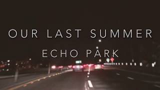 Our Last Summer - Echo Park (Lyric Video 2020)