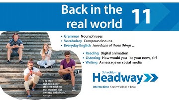 Headway Intermediate 5th Unit 11 : Back in the real world