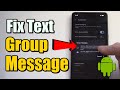 How to Fix Group Text Messages Sending Single Message on Android Phone (Best Method)