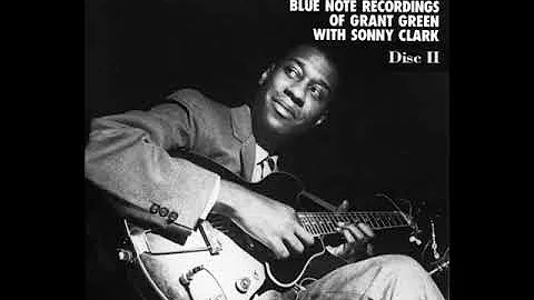 Grant Green With Sonny Clark  The Complete Blue No...