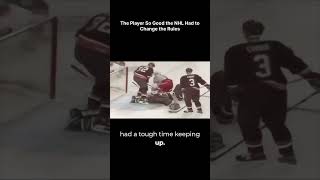 The hockey legend so dominant the NHL had to rewrite the rulebook.