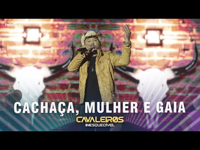 Cavaleiros do Forro - Cachaca, Mulher e Gaia