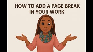 HOW TO ADD A PAGE BREAK (THEY DO NOT WANT YOU TO KNOW THIS)