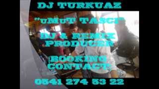 Gülşen Yatcaz Kalkcaz Remix Dj Turkuaz Umut Taşçi
