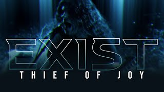 EXIST - THIEF OF JOY FT. SANJAY KUMAR (OFFICIAL VIDEO)