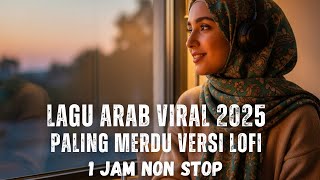 Download Lagu 🔴LIVE LAGU ARAB VIRAL TIKTOK 2025☁️🤲Lofi Chill Best 2025 MP3 Download Lagu 🔴LIVE LAGU ARAB VIRAL TIKTOK 2025☁️🤲Lofi Chill Best 2025 MP3