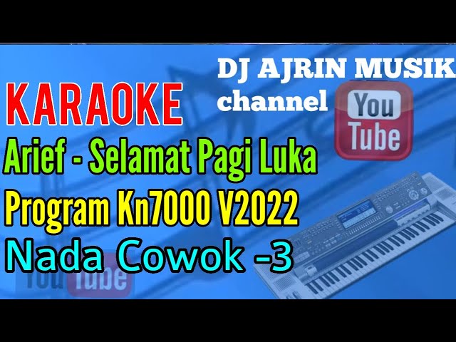 Arief - Selamat Pagi Luka [Karaoke] Kn7000 - Nada Pria -3 class=