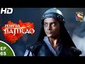 Peshwa Bajirao - पेशवा बाजीराव - Ep 65 - 21st Apr, 2017