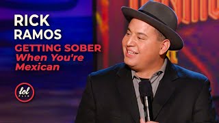 Getting Sober If Your Mexican • Rick Ramos •  | LOLflix