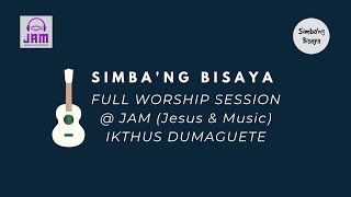 Simba'ng Bisaya Full Worship Session @ JAM (Jesus & Music) Ikthus Dumaguete