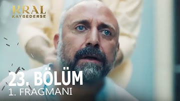 Kral Kaybederse 23. Bölüm Fragmanı
