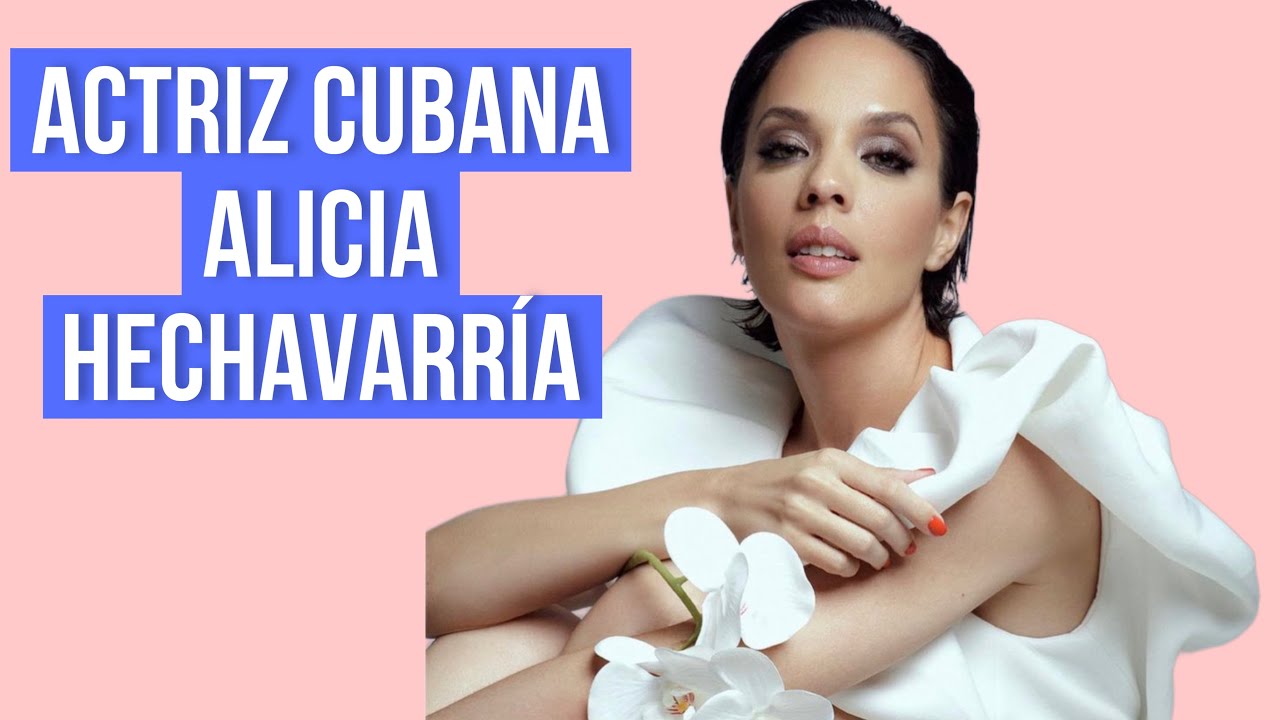 Hoy está de cumpleaños la actriz cubana Alicia Hechavarría - YouTube