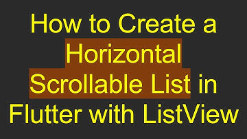 How to Create a Horizontal Scrollable List in Flutter with ListView
