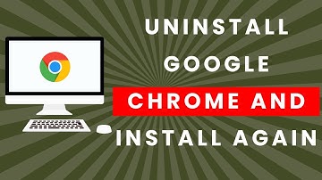 How to Uninstall Google Chrome and Install Again (Full Guide)