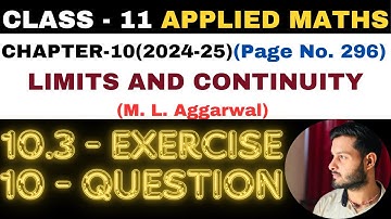 10 Q Ex 10.3 l Chapter 10 l LIMITS AND CONTINUITY l Class 11th Applied Maths l M L Aggarwal 2024-25
