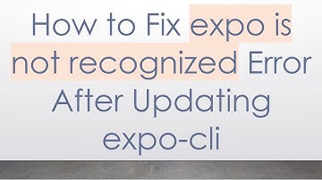 How to Fix expo is not recognized Error After Updating expo-cli