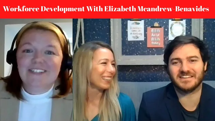 Workforce Development With Elizabeth Mcandrew-Bena...