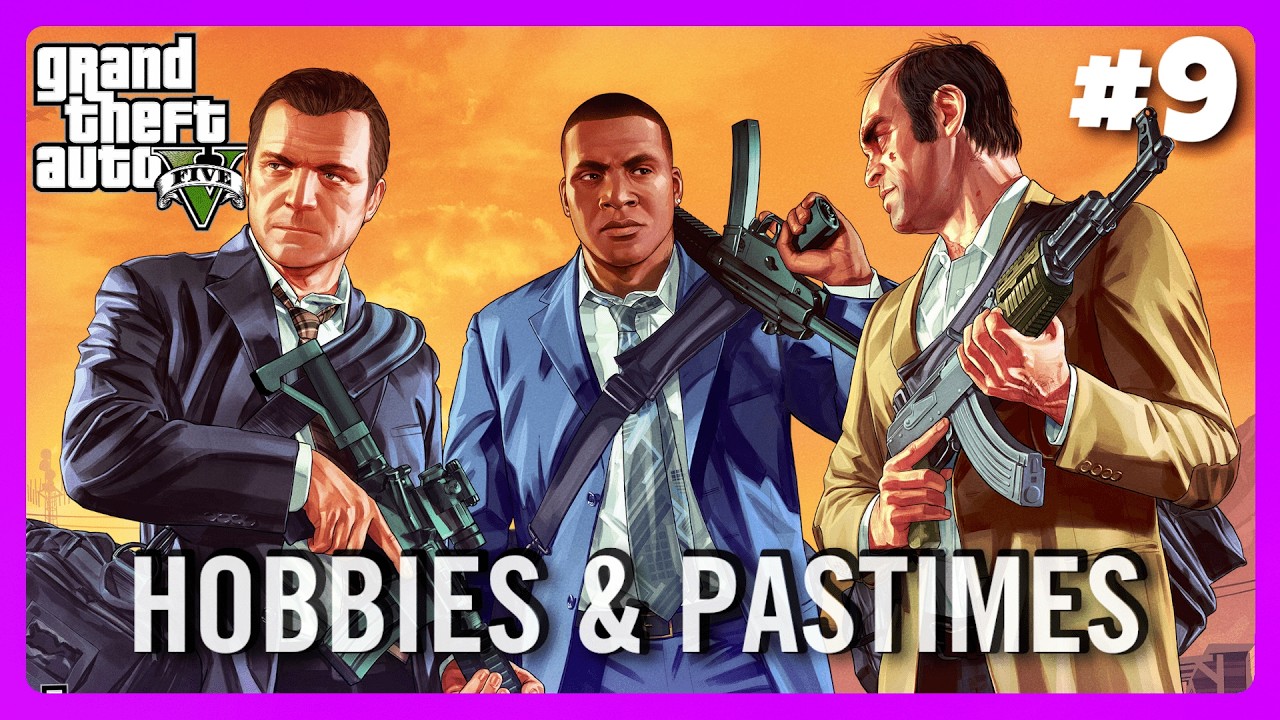 Hobbies And Pastimes Grand Theft Auto V No Commentary Playthrough 