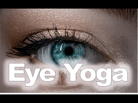 Eye Yoga (*How to strengthen the eyes*) exercises