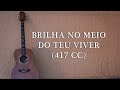 417 CC - BRILHA NO MEIO DO TEU VIVER | MINISTÉRIO IBF