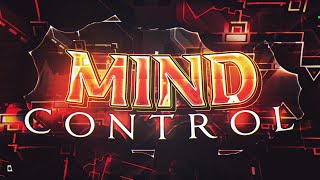 【4K】 CROWD CONTROL SEQUEL! "Mind Control" (Extreme Demon) by zDeadlox & more | Geometry Dash 2.11