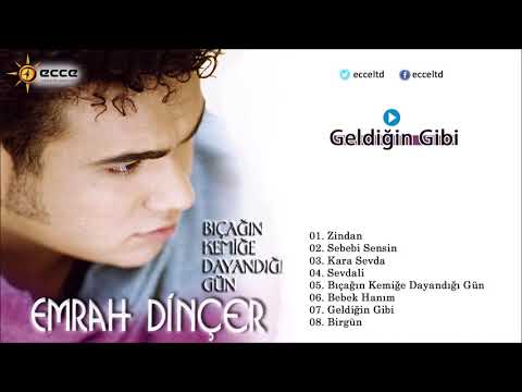 Geldiğin Gibi - Emrah Dinçer