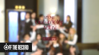 IZ*ONE (아이즈원) 4th Mini Album 'One-reeler' / Act Ⅳ MV Making Film