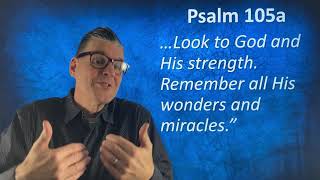 60 SECOND PSALM. Psalm 105a.