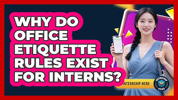 Why Do Office Etiquette Rules Exist For Interns? - Internship Hero