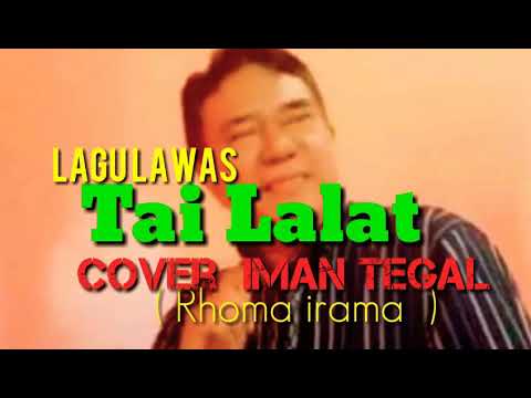 TAHI LALAT.  lagu lawas.. cover iman tegal  ( Rhoma irama  )
