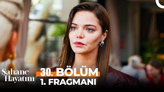 Şahane Hayatım 30. Bölüm Fragmanı