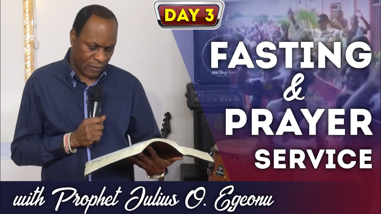 Prayer & Fasting Service with Prophet Julius O. Egeonu - YouTube