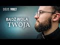 DEUS VULT - ODCINEK PIERWSZY: BĄDŹ WOLA TWOJA.