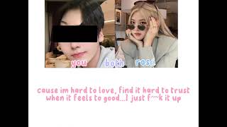 Hard To Love by by Rosé but with you in it!