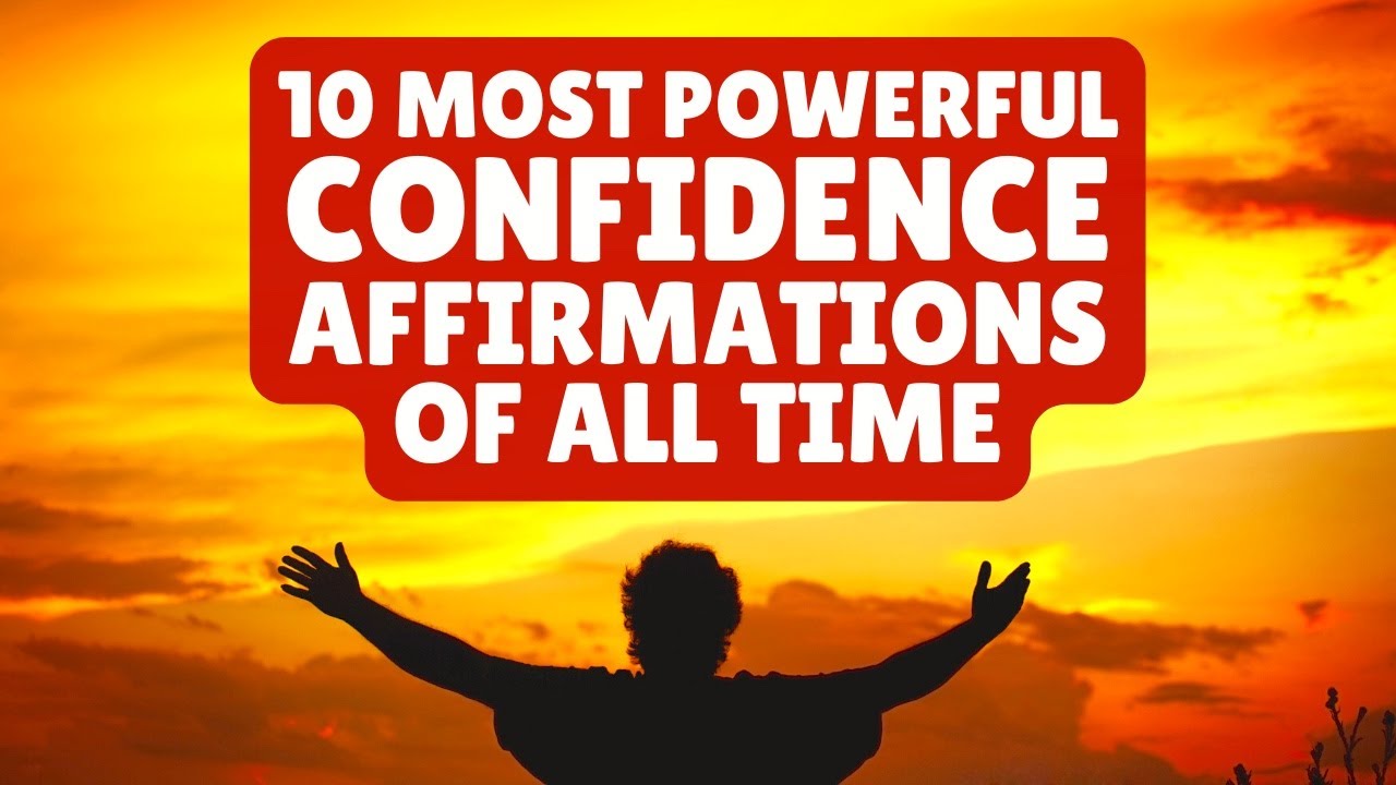 10 Most Powerful Confidence Affirmations of All Time | Listen for 21 Days