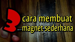 3 cara membuat magnet sederhana | M. Erwa Sandyka IX.5