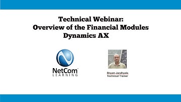 Overview of the Financial Modules - Dynamics AX, NetCom Learning Technical Webinar Excerpt