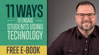 11 Ways to Engage Students Using Technology