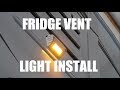 RV Lighting Upgrades: Installing an outside light in the fridge vent