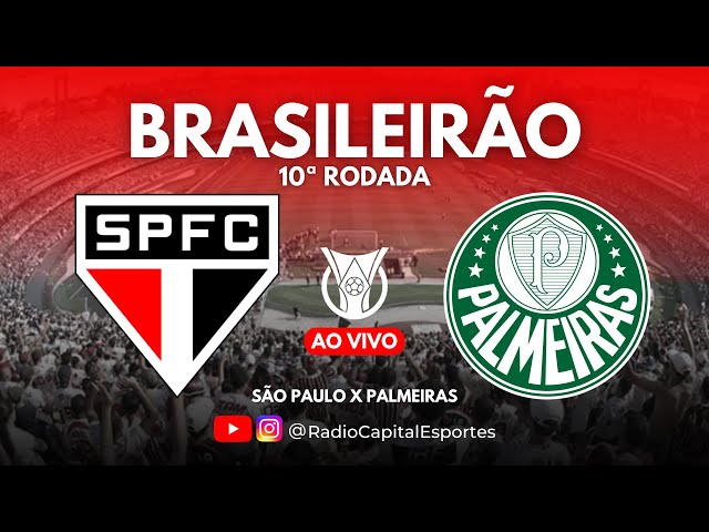 SÃO PAULO X PALMEIRAS TRANSMISSÃO AO VIVO DIRETO DO MORUMBI - CAMPEONATO  BRASILEIRO 2023 10º RODADA 