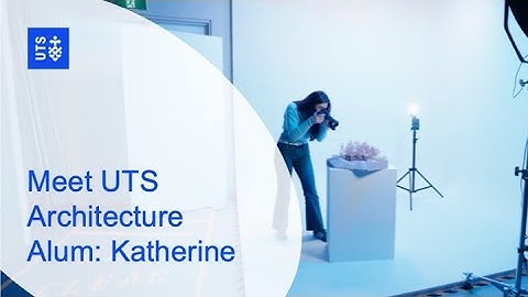 Why I chose UTS for architecture | Meet UTS architecture alum, Katherine