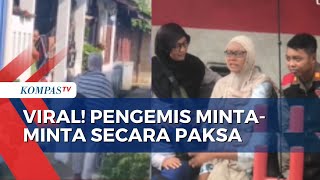 Ibu-Ibu yang Viral Paksa Minta Sedekah Diamankan Satpol PP dan Dinsos Bogor