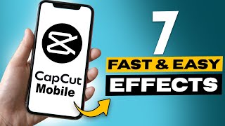 7 Epic CapCut Mobile Effects I Use On EVERY PROJECT!