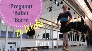 26 weeks pregnant - Ballet class at the Royal Ballet!   Part 1 of 3